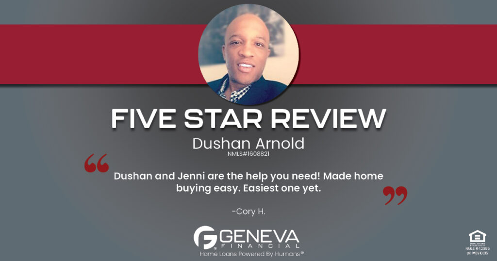 5 Star Review for Dushan Arnold, Licensed Mortgage Loan Officer with Geneva Financial, Pflugerville, TX – Home Loans Powered by Humans®.