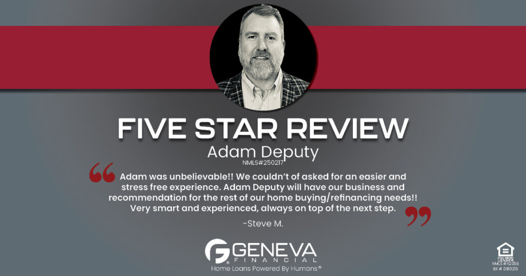 5 Star Review for Adam Deputy, Licensed Mortgage Loan Officer with Geneva Financial, Nashotah, WI – Home Loans Powered by Humans®.
