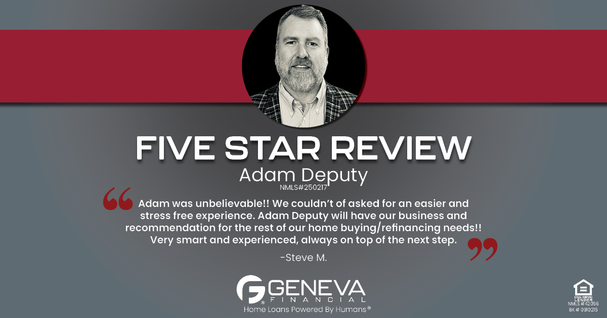 5 Star Review for Adam Deputy, Licensed Mortgage Loan Officer with Geneva Financial, Nashotah, WI – Home Loans Powered by Humans®.