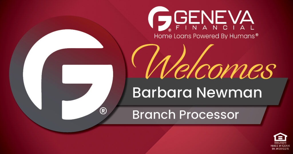 Geneva Financial Welcomes New Processor Barbara Newman to Phoenix, AZ – Home Loans Powered by Humans®.