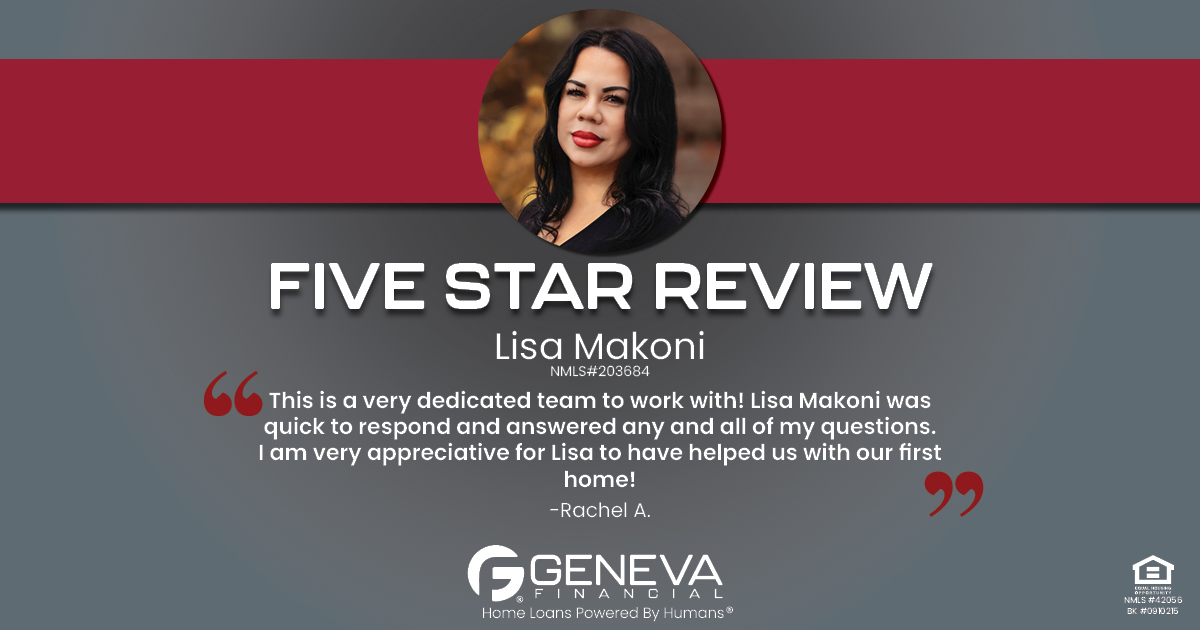 5 Star Review for Lisa Makoni, Licensed Mortgage Loan Officer with Geneva Financial, Anchorage, AK – Home Loans Powered by Humans®.
