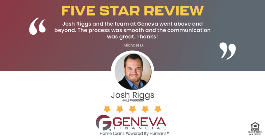 5 Star Review for Josh Riggs, Licensed Mortgage Loan Officer with Geneva Financial, Arizona Market – Home Loans Powered by Humans®.
