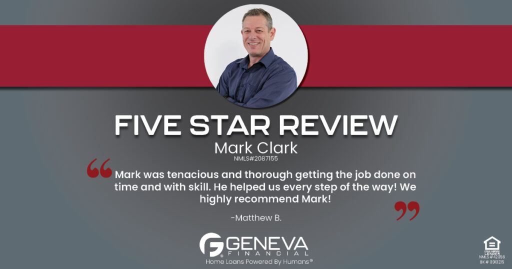 5 Star Review for Mark Clark, Licensed Mortgage Loan Officer with Geneva Financial, Georgia – Home Loans Powered by Humans®.