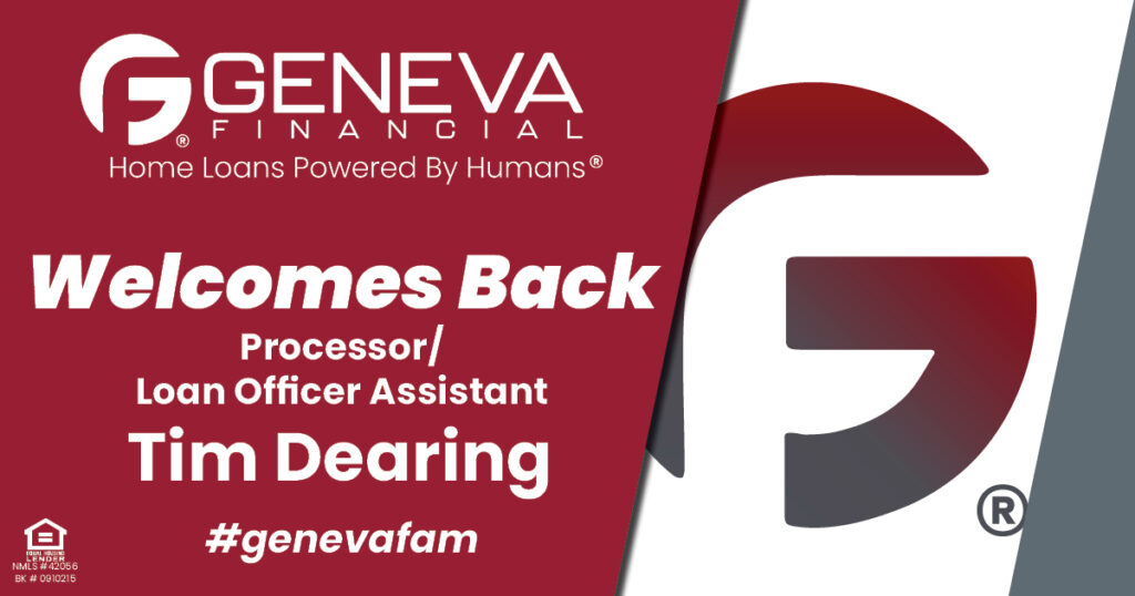 Geneva Financial Welcomes Back New Processor/Loan Officer Assistant Tim Dearing to Phoenix, AZ – Home Loans Powered by Humans®.