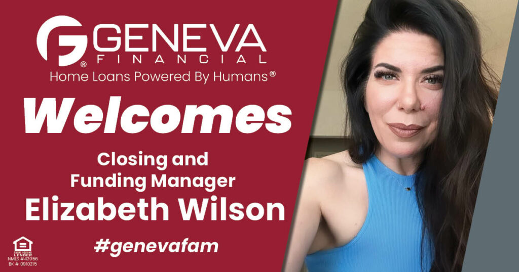 Geneva Financial Welcomes New Closing and Funding Manager Elizabeth Wilson to Geneva Corporate – Home Loans Powered by Humans®.