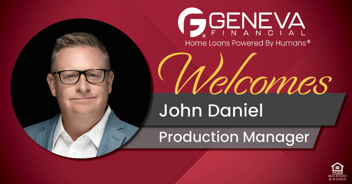 Geneva Financial Welcomes Production Manager John Daniel to St. Louis, Missouri – Home Loans Powered by Humans®.