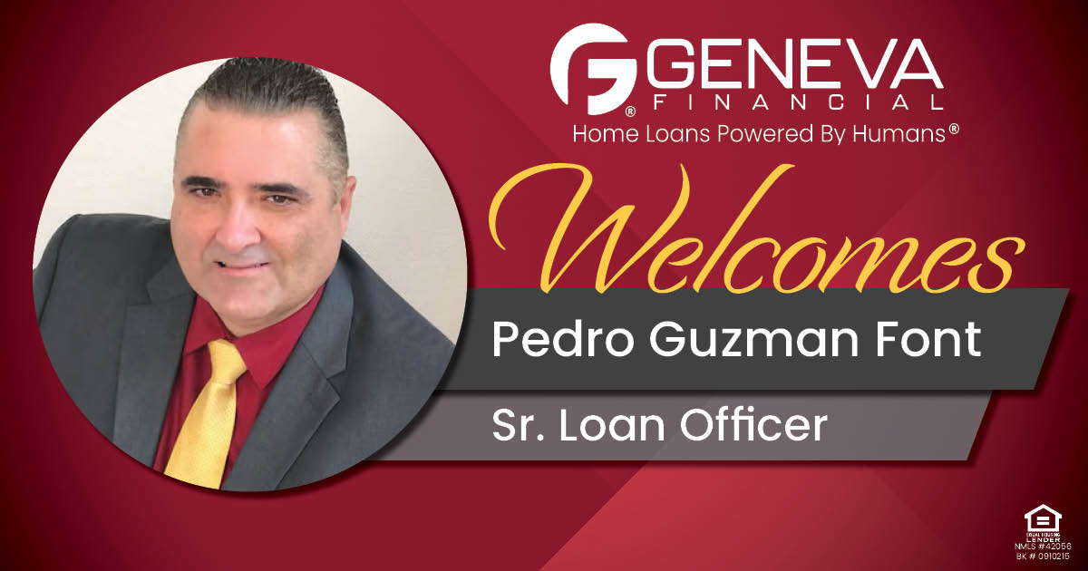 Geneva Financial Welcomes New Sr. Loan Officer Pedro Guzman Font to Texas Market– Home Loans Powered by Humans®.