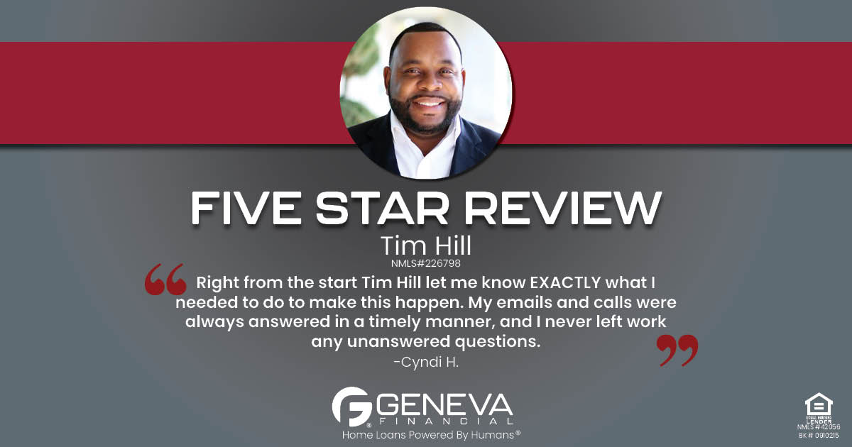 5 Star Review for Tim Hill, Licensed Mortgage Loan Officer with Geneva Financial, Katy, TX – Home Loans Powered by Humans®.