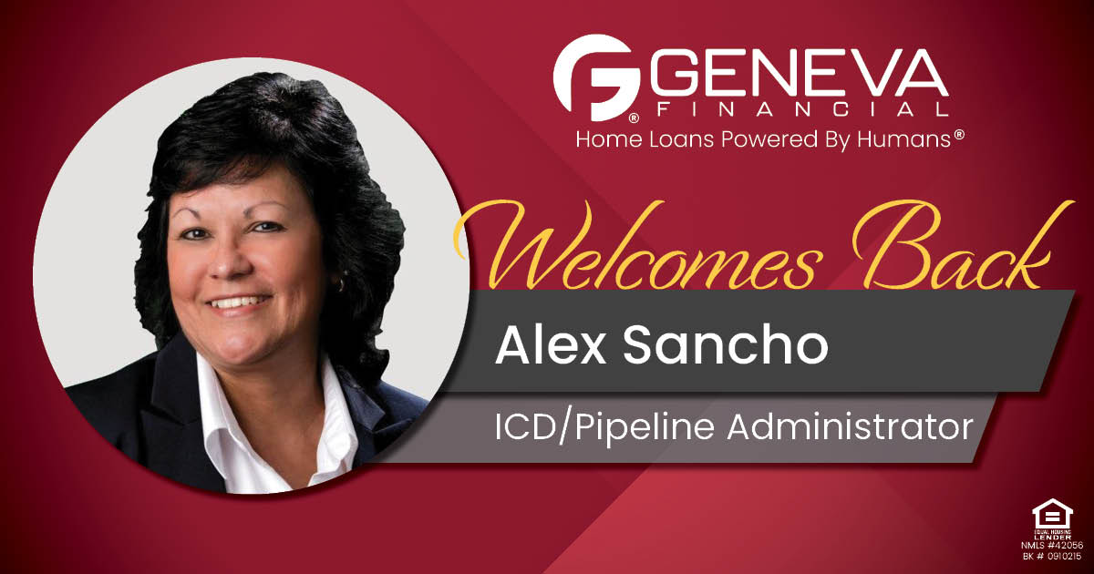 Geneva Financial Welcomes Back ICD/Pipeline Administrator Alex Sancho to Geneva Corporate – Home Loans Powered by Humans®.