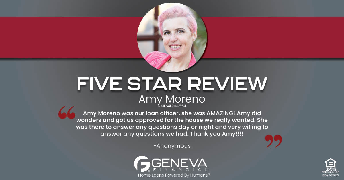 5 Star Review for Amy Moreno, Licensed Mortgage Loan Officer with Geneva Financial, Sierra Vista, Arizona – Home Loans Powered by Humans®.