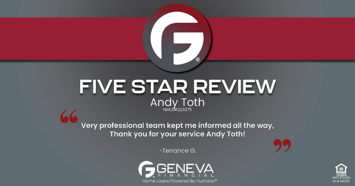 5 Star Review for Andy Toth, Licensed Mortgage Loan Officer with Geneva Financial, Ohio – Home Loans Powered by Humans®.