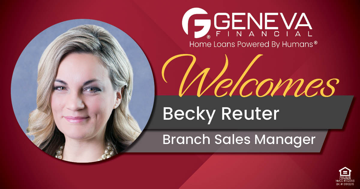 Geneva Financial Welcomes New Branch Sales Manager Becky Reuter to Fort Worth, TX – Home Loans Powered by Humans®.