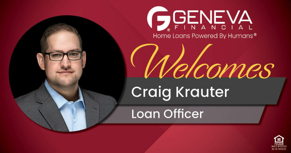 Geneva Financial Welcomes Loan Officer Craig Krauter to St. Louis, Missouri – Home Loans Powered by Humans®.