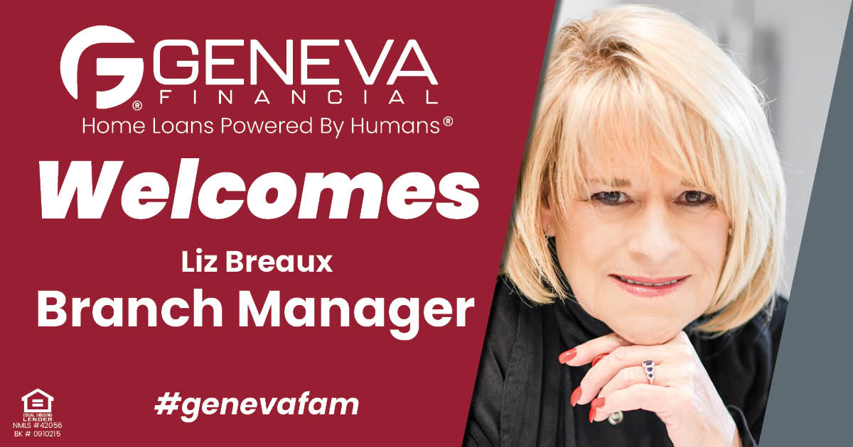 Geneva Financial Welcomes New Branch Manager Liz Breaux to Grand Coteau, Louisiana – Home Loans Powered by Humans®.