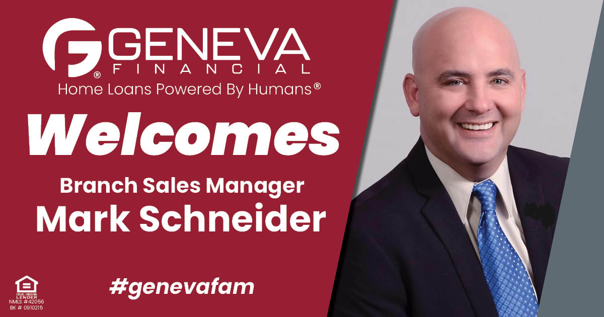 Geneva Financial Welcomes New Branch Sales Manager Mark Schneider to Centennial, Colorado – Home Loans Powered by Humans®.