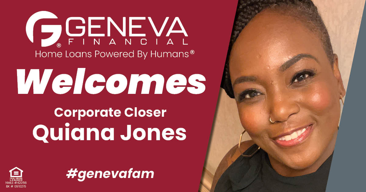 Geneva Financial Welcomes Closer Quiana Jones to our Corporate Office in Chandler – Home Loans Powered by Humans®.