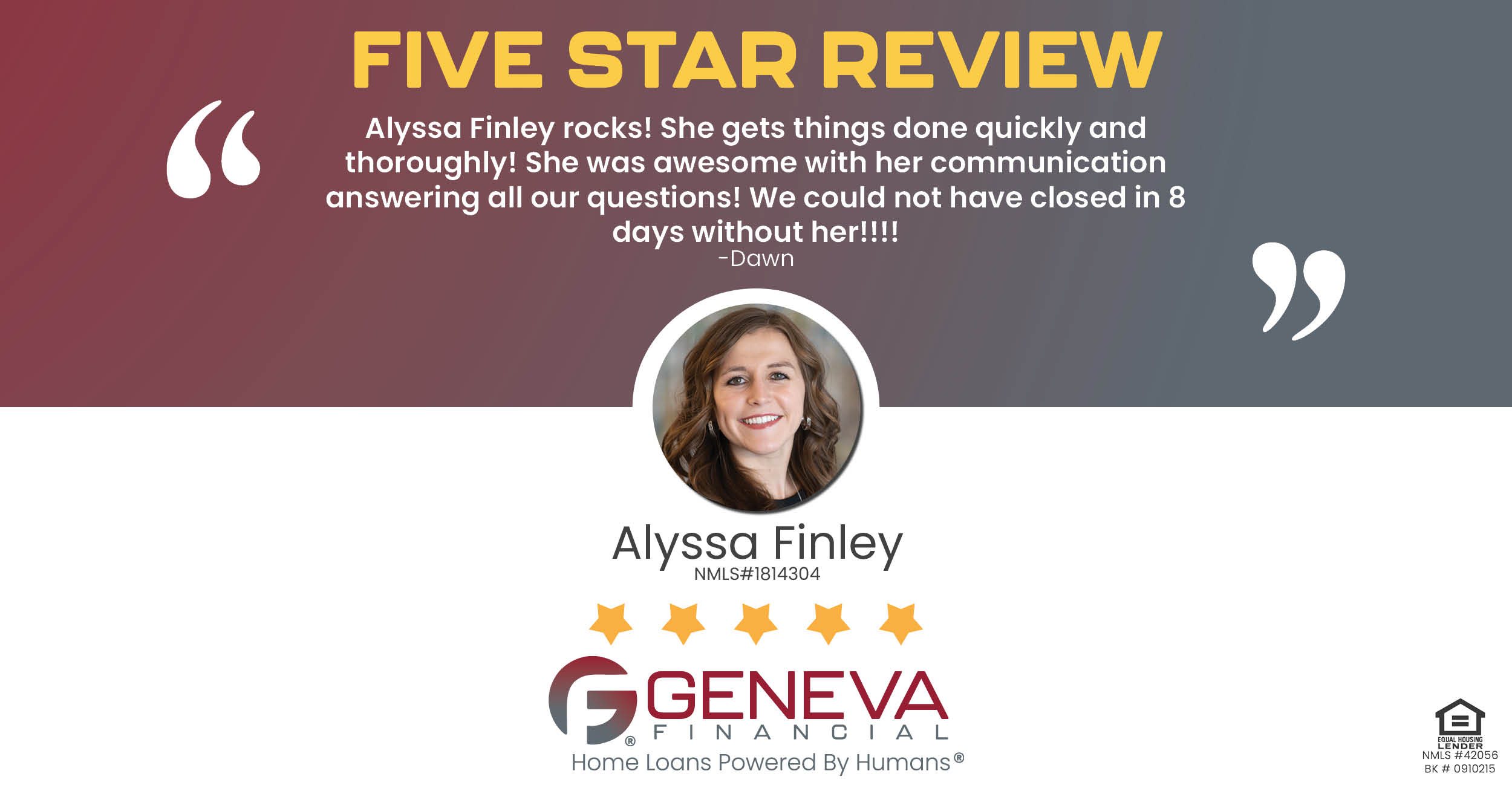 5 Star Review for Alyssa Finley, Licensed Mortgage Loan Officer with Geneva Financial, Fort Wayne, IN – Home Loans Powered by Humans®.