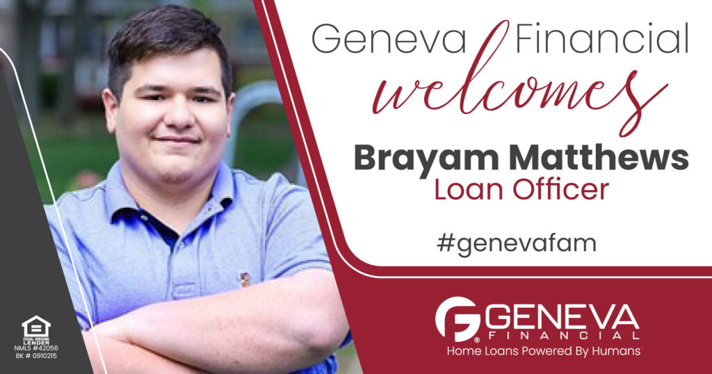 Geneva Financial Welcomes New Loan Officer Brayam Matthews to Shelbyville, Indiana – Home Loans Powered by Humans®.