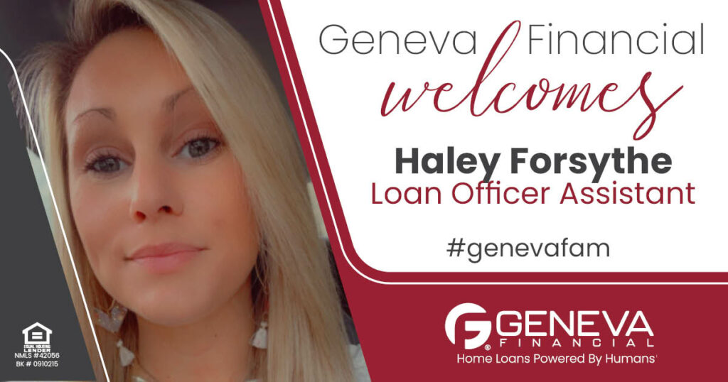 Geneva Financial Welcomes Loan Officer Assistant Haley Forsythe to Mississippi Market – Home Loans Powered by Humans®.