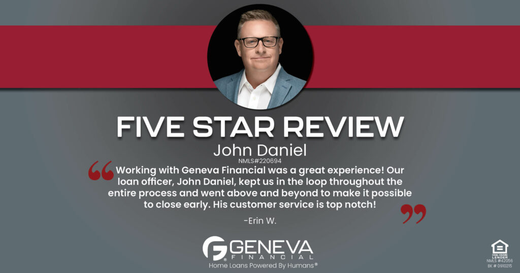 5 Star Review for John Daniel, Licensed Mortgage Loan Officer with Geneva Financial, St. Louis, MO – Home Loans Powered by Humans®.