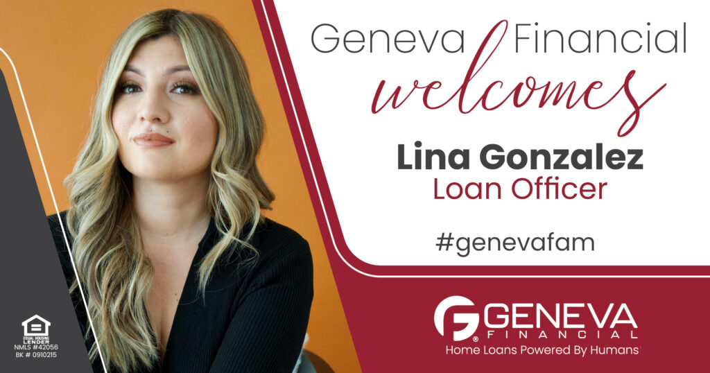 Geneva Financial Home Loans Welcomes New Loan Officer Lina Gonzalez to Vallejo, CA – Home Loans Powered by Humans®.