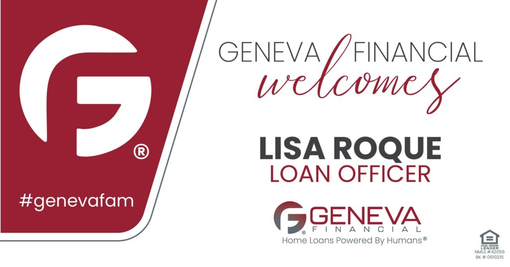 Geneva Financial Home Loans Welcomes New Loan Officer Lisa Roque to Vallejo, CA – Home Loans Powered by Humans®.