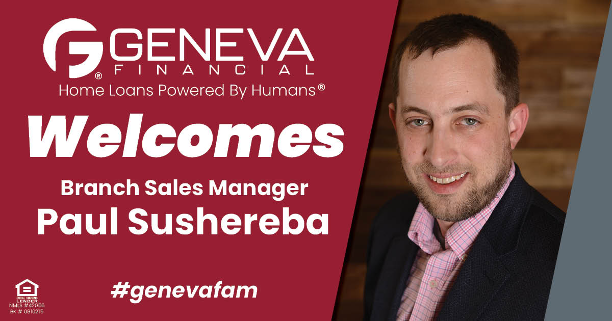 Geneva Financial Welcomes New Branch Sales Manager Paul Sushereba to Ohio Market – Home Loans Powered by Humans®.