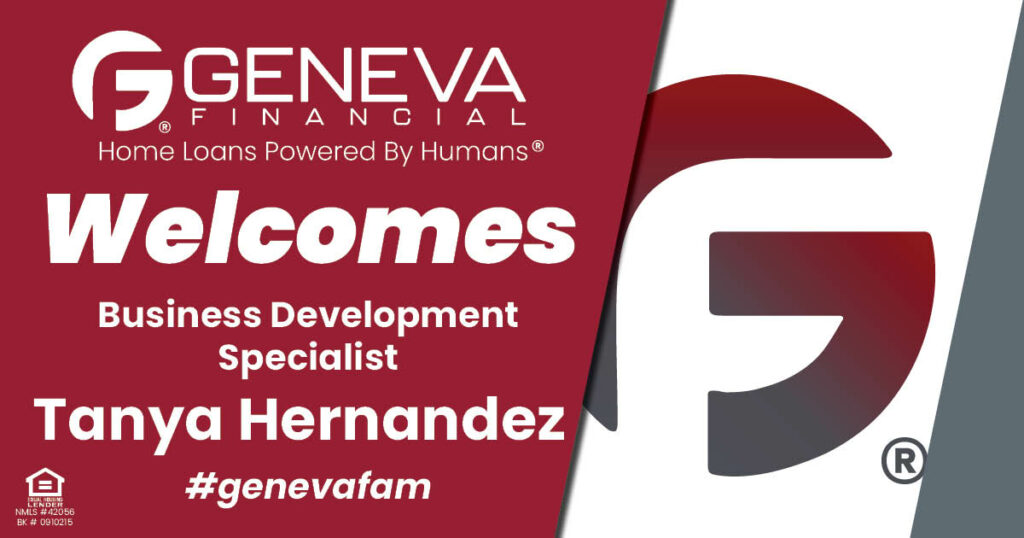 Geneva Financial Welcomes New Business Development Specialist Tanya Hernandez to the California Market – Home Loans Powered by Humans®.