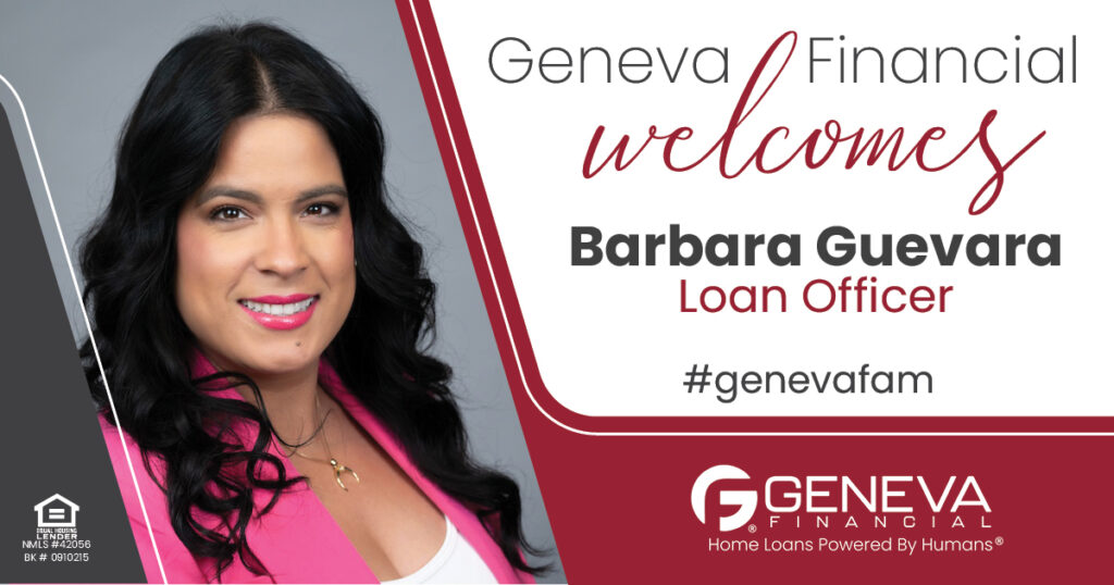 Geneva Financial Home Loans Welcomes New Loan Officer Barbara Guevara to Arizona Market – Home Loans Powered by Humans®.