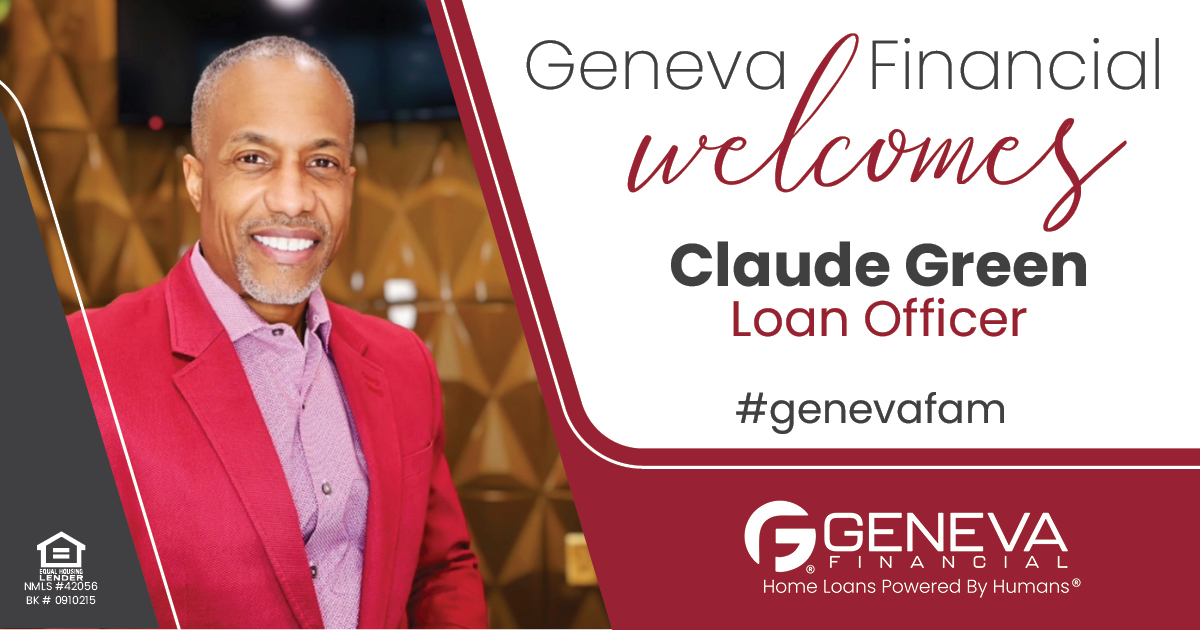 Geneva Financial Home Loans Welcomes Loan Officer Claude Green to Texas Market – Home Loans Powered by Humans®.