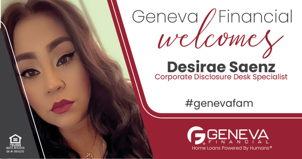 Geneva Financial Welcomes New Disclosure Desk Specialist Desirae Saenz to Geneva Corporate – Home Loans Powered by Humans®.