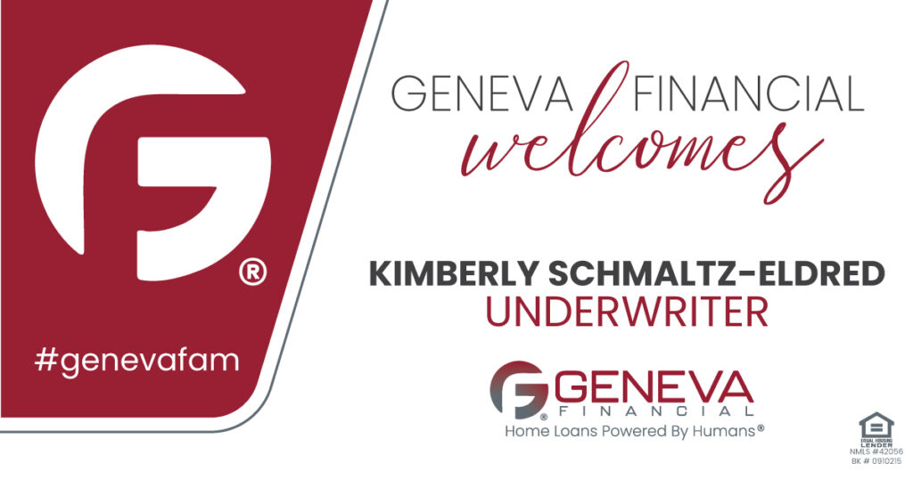 Geneva Financial Home Loans Welcomes Corporate Underwriter Kimberly Schmaltz-Eldred to Geneva – Home Loans Powered by Humans®.