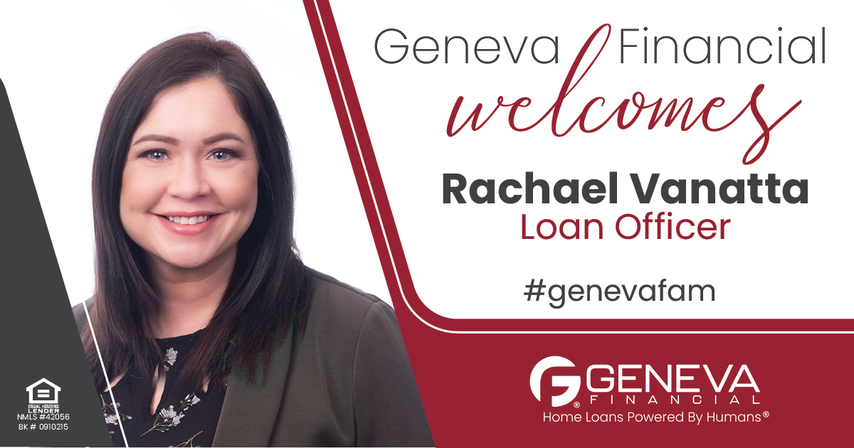 Geneva Financial Welcomes Loan Officer Rachael Vanatta to Missouri – Home Loans Powered by Humans®.