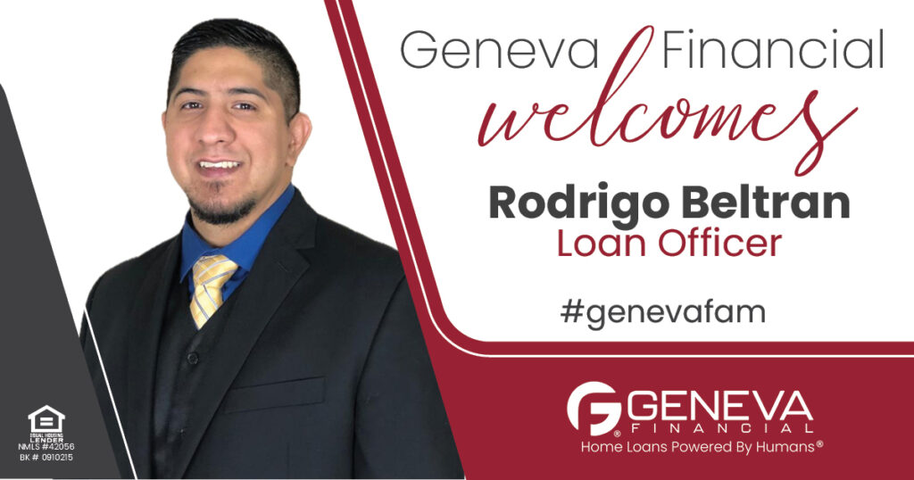 Geneva Financial Home Loans Welcomes New Loan Officer Rodrigo Beltran to Arizona Market – Home Loans Powered by Humans®.