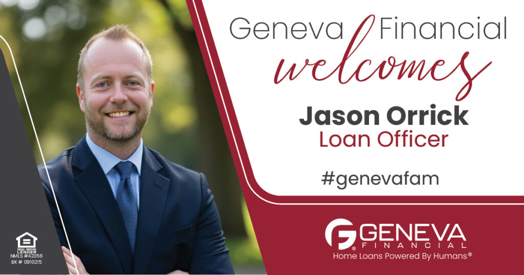 Geneva Financial Welcomes New Loan Officer Jason Orrick to Missouri market – Home Loans Powered by Humans®.
